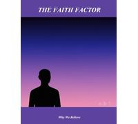The Faith Factor: Why We Believe