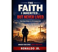 The Faith I Inherited... But Did Not Live