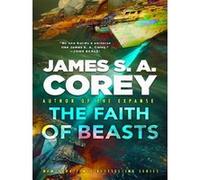The faith of beasts James S. A. Corey (Auteur)