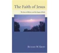 The Faith of Jesus: The Jesus of History and the Stages of Faith Kropf, Richard W. (Auteur)