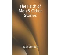 The Faith of Men & Other Stories