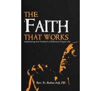 THE FAITH THAT WORKS