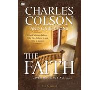 The Faith: What Christians Believe, Why They Believe It, and Why It Matters
