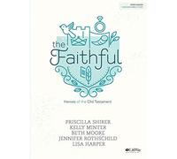 The Faithful - Bible Study Book: Heroes of the Old Testament