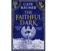 The Faithful Dark: The unforgettable darkly gothic mystery set in a Vatican-inspired city at risk of holy destruction