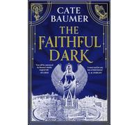 The Faithful Dark: The unforgettable darkly gothic mystery set in a Vatican-inspired city at risk of holy destruction