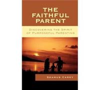 The Faithful Parent by Seamus Carey Seamus Carey (Auteur)
