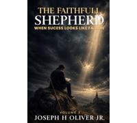 THE FAITHFUL SHEPHERD: When Success Looks Like Failure