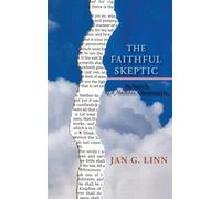The Faithful Skeptic: In Search of a Humble Christianity (Hardcover)
