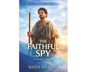 The Faithful Spy: A Novel of Joshua