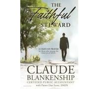 The Faithful Steward Paperback Book By Claude Blankenship