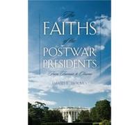 The Faiths of the Postwar Presidents by David L. Holmes David L. Holmes (Auteur)
