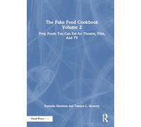 The Fake Food Cookbook: Prop Foods You Can Eat for Theatre, Film, and TV (2)