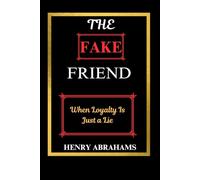 THE FAKE FRIEND: When Loyalty Is Just a Lie