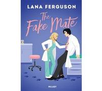The Fake Mate Lana Ferguson (Auteur), Camille Noyer (Traduction), Monica Roe (Illustration)