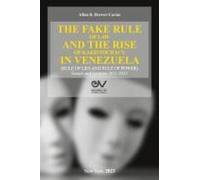 The Fake Rule Of Law And The Rise Of Kakistocracy In Venezuela (Rule Of Lies And Rule Of Power). Essays And Lectures 2021-2023