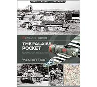 The Falaise Pocket: Normandy, August 1944