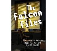 The Falcon Files - Alexandria Wright - Crest and Quill Publishing - ebook (ePub) - Livre