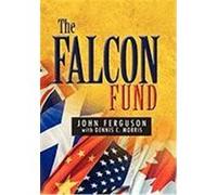 The Falcon Fund John Ferguson &. Dennis C. Morris, Fergu, John Ferguson &. Dennis C. Morris (Auteur)