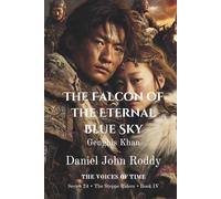 The Falcon of the Eternal Blue Sky: Genghis Khan