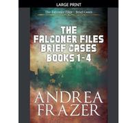 The Falconer Files Brief Cases Books 1 - 4