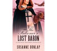 The Falconer's Lost Baron: A Sweet Regency Romance of Falcons, Forgiveness, and the Courage to Heal