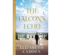The Falcon's Echo - Elizabeth Camden - Baker publishing group - ebook (ePub) - Livre
