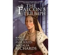 The Falcon's Triumph: A novel of Anne Boleyn