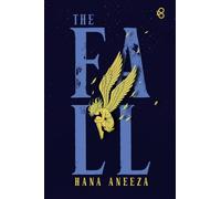 THE FALL: A Collection of Poems Exploring Life, Imagination, and Emotions by Hana Aneeza