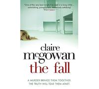 The Fall: A Murder Brings Them Together. The Truth Will Tear Them Apart.