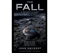 The Fall: A Prison Planet Origin Story