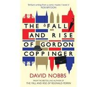 The Fall and Rise of Gordon Coppinger by David Nobbs Paperback Book David Nobbs (Auteur)