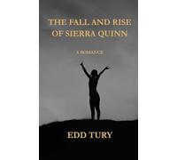 The Fall and Rise of Sierra Quinn: A Romance