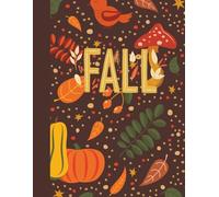 The Fall Busy Mom's Workbook and Agenda: Planner, To-Do List, Meal Prep, and Essentials 110 Pages