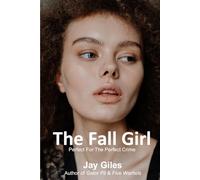 The Fall Girl: Perfect For The Perfect Crime