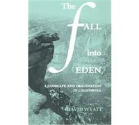 The Fall into Eden, Cambridge Studies in American Literature and Culture David Wyatt (Auteur)