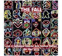 The Fall - Live At Cathedral Quarter Arts Festival, Belfast 2013 [Cd]