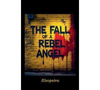The Fall Of A Rebel Angel
