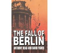 The Fall of Berlin Anthony Read, David Fisher (Auteur)