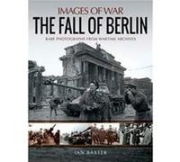 The Fall of Berlin by Ian Baxter Unknown (Auteur)