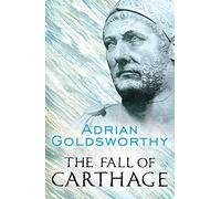 The Fall of Carthage: The Punic Wars 265-146BC (Cassell Military Paperbacks) by Goldsworthy, Adrian (2007) Paperback