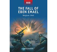 The Fall of Eben Emael: Belgium 1940