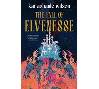 The Fall of Elvenesse - Kai Ashante Wilson - Tor Books - ebook (ePub) - Livre