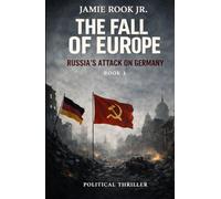 THE FALL OF EUROPE - Russia's attack on Germany: Englische Version