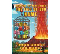 The Fall OF God Friday - Decoding the Deceptive transmission: TaOnGoDo SoundLogic Decoding Manual