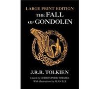 The Fall of Gondolin by J. R. R. Tolkien Paperback Book J R R Tolkien , Illustrated By Alan Lee , Edited By Christopher Tolkien (Auteur)