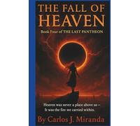 The Fall of Heaven: “Heaven was never a place above us - It was the fire we carried within.”