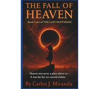 The Fall of Heaven: “Heaven was never a place above us - It was the fire we carried within.”