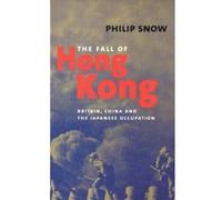 The Fall Of Hong Kong Philip Snow (Auteur)