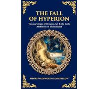 The Fall of Hyperion: Visionary Epic of Dreams, Art & the Lofty Ambitions of Humankind (Deluxe Hardbound Edition)